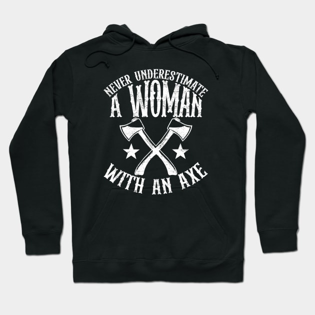 Never Underestimate A Woman With An Axe Hoodie by creativity-w